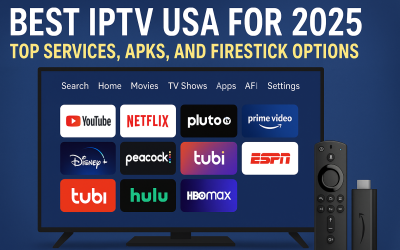 Best IPTV USA for 2025: Top Services, APKs, and Firestick Options