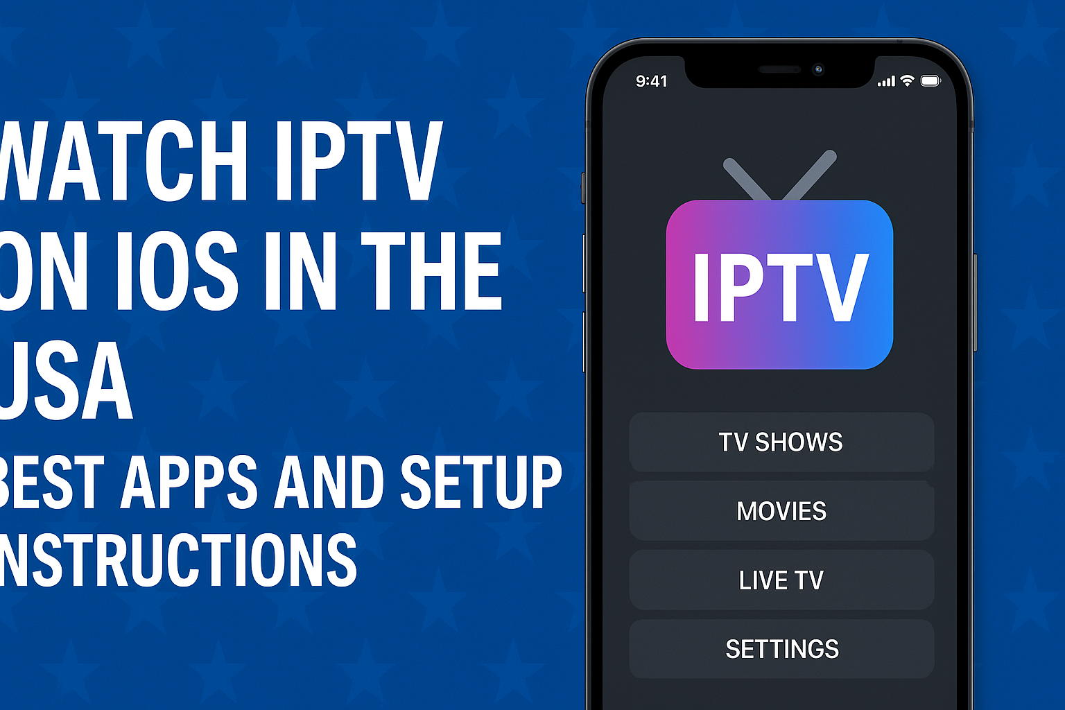 Watch IPTV on iOS in the USA – Best Apps and Setup Instructions