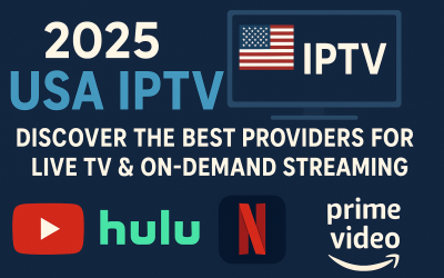 2025 USA IPTV: Discover the Best Providers for Live TV & On-Demand Streaming