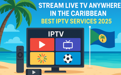 Stream Live TV Anywhere in the Caribbean – Best IPTV Services 2025
