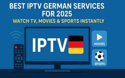 Best IPTV German Services for 2025: Watch TV, Movies & Sports Instantly