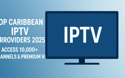 Top Caribbean IPTV Providers 2025: Access 10,000+ Channels & Premium VOD