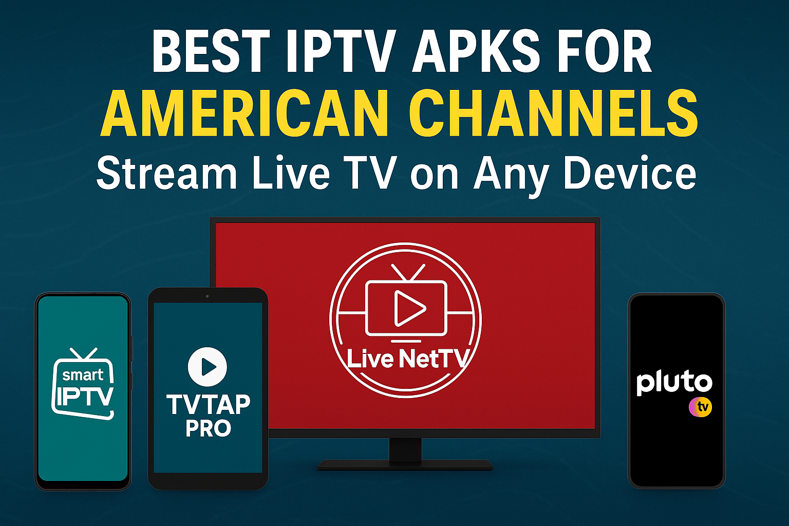 Best IPTV APKs for American Channels – Stream Live TV on Any Device