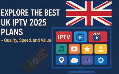 Explore the Best UK IPTV 2025 Plans – Quality, Speed, and Value
