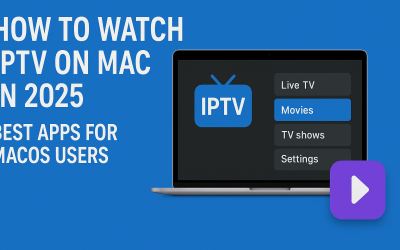 How to Watch IPTV on Mac in 2025 – Best Apps for macOS Users