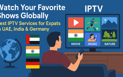 Watch Your Favorite Shows Globally: Best IPTV Services for Expats in UAE, India & Germany