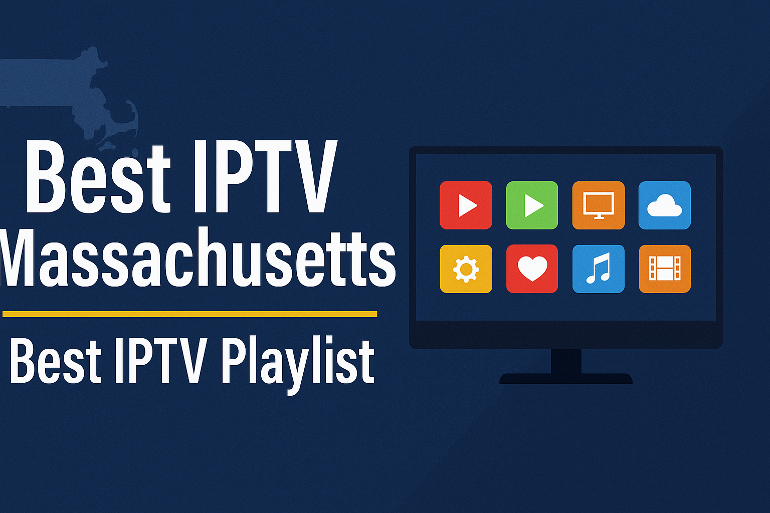 Best IPTV Massachusetts| Best IPTV Playlist