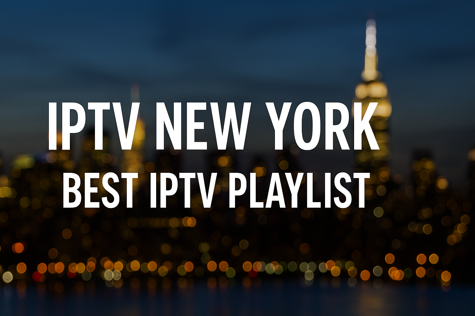 IPTV New York | Best IPTV Playlist