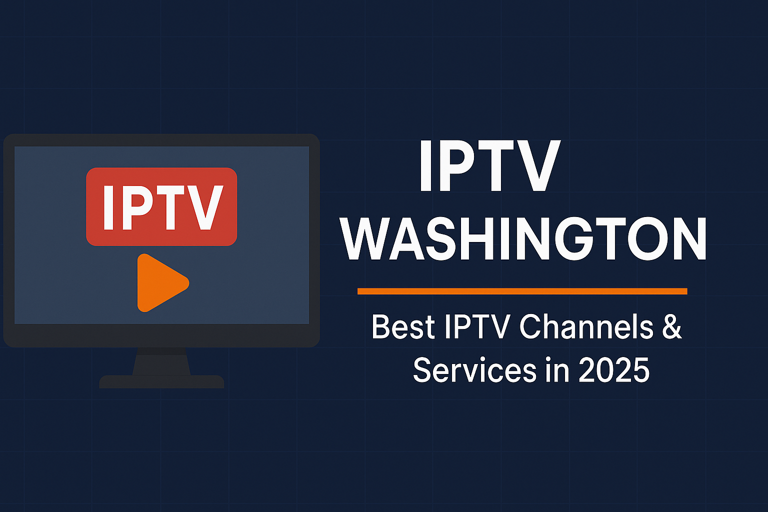 IPTV Washington | Best IPTV channels