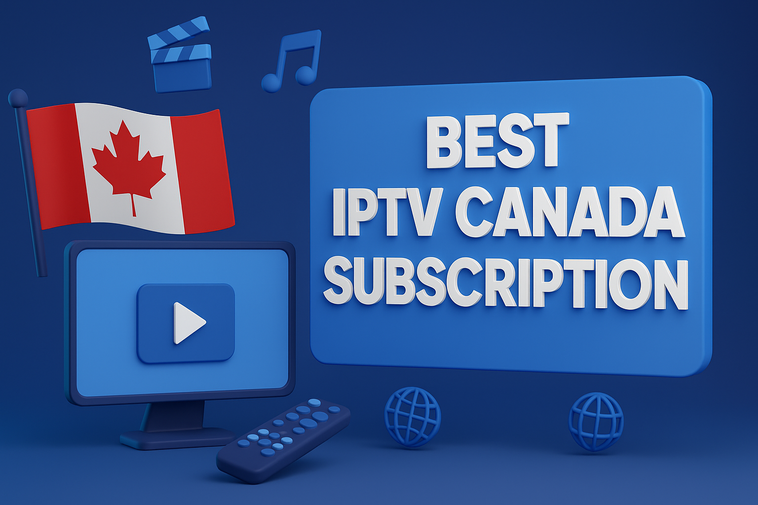 Best IPTV Canada Subscription