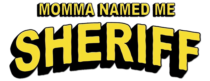 Momma Named Me Sheriff