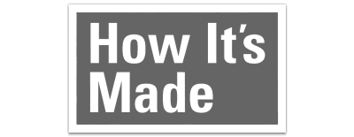 How Its Made