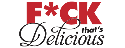 Fuck Thats Delicious