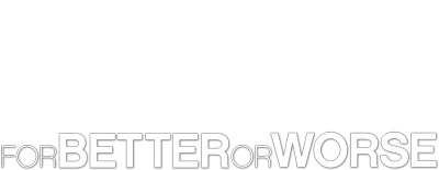 For Better or Worse