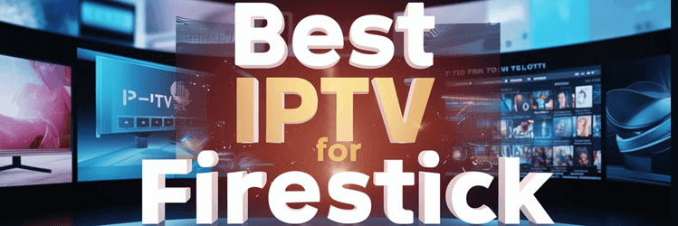 Best USA IPTV for Firestick 2024