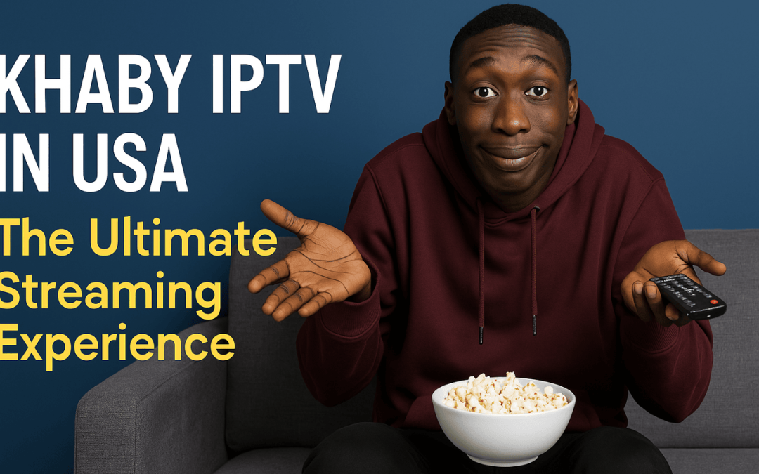 Khaby IPTV: Ultimate Streaming Experience