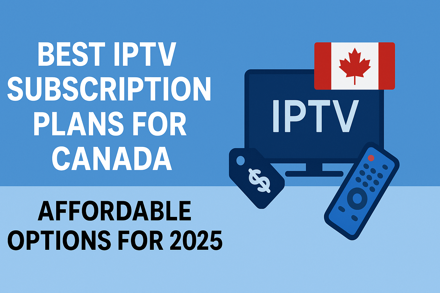 c Best IPTV Subscription Plans for Canada – Affordable Options for 2025
