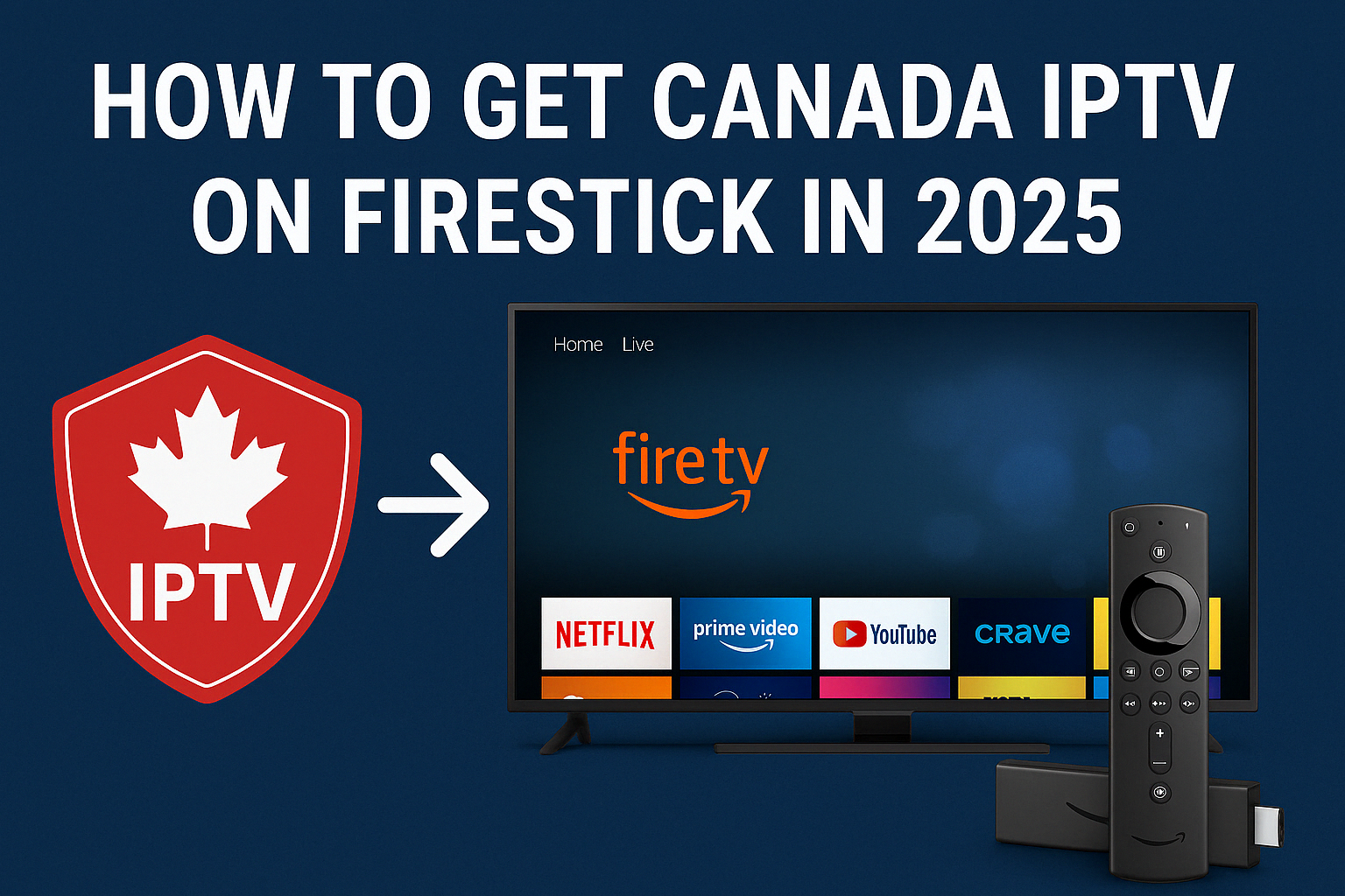 How to Get Canada IPTV on Firestick in 2025