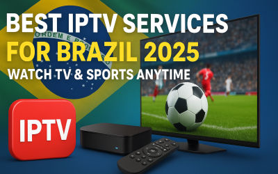 Blog/1 2 Best IPTV Services for Brazil 2025: Watch TV & Sports Anytime