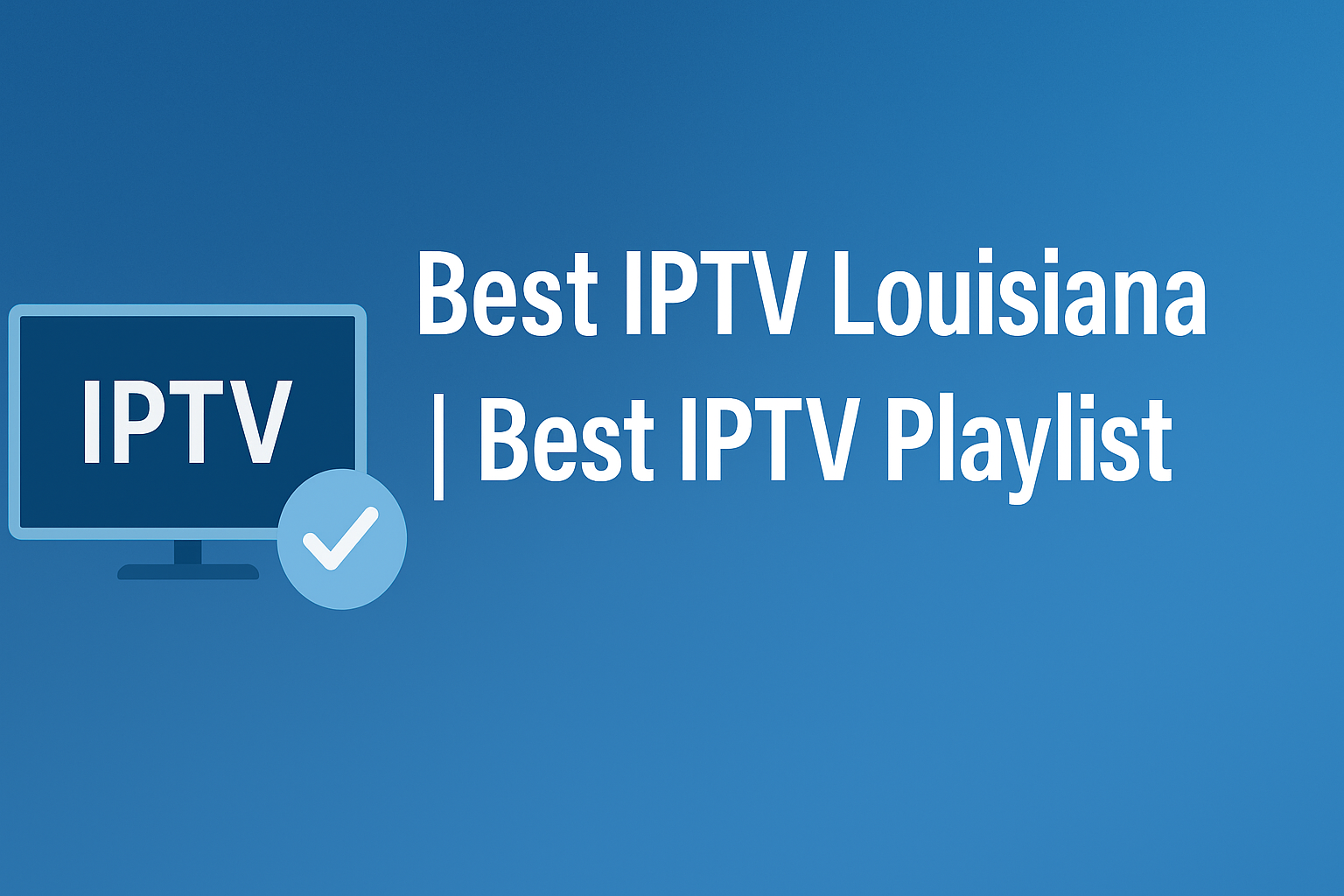 scfsdsw Best IPTV Louisiana | Best IPTV Playlist