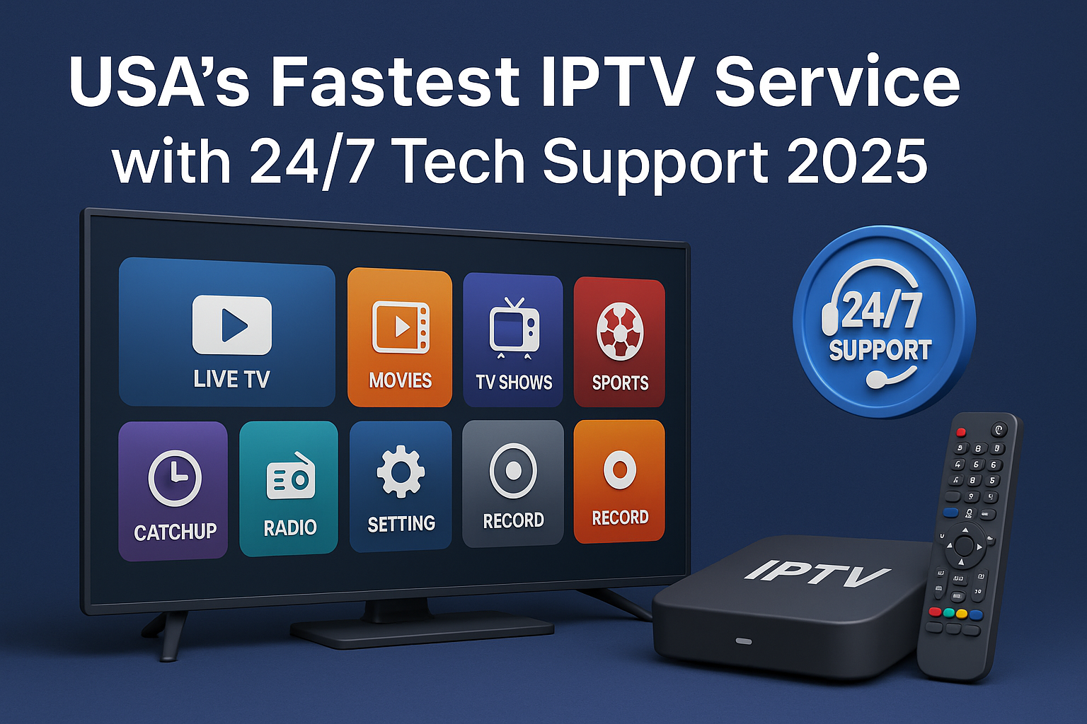 USA’s Fastest IPTV Service with 24/7 Tech Support 2025