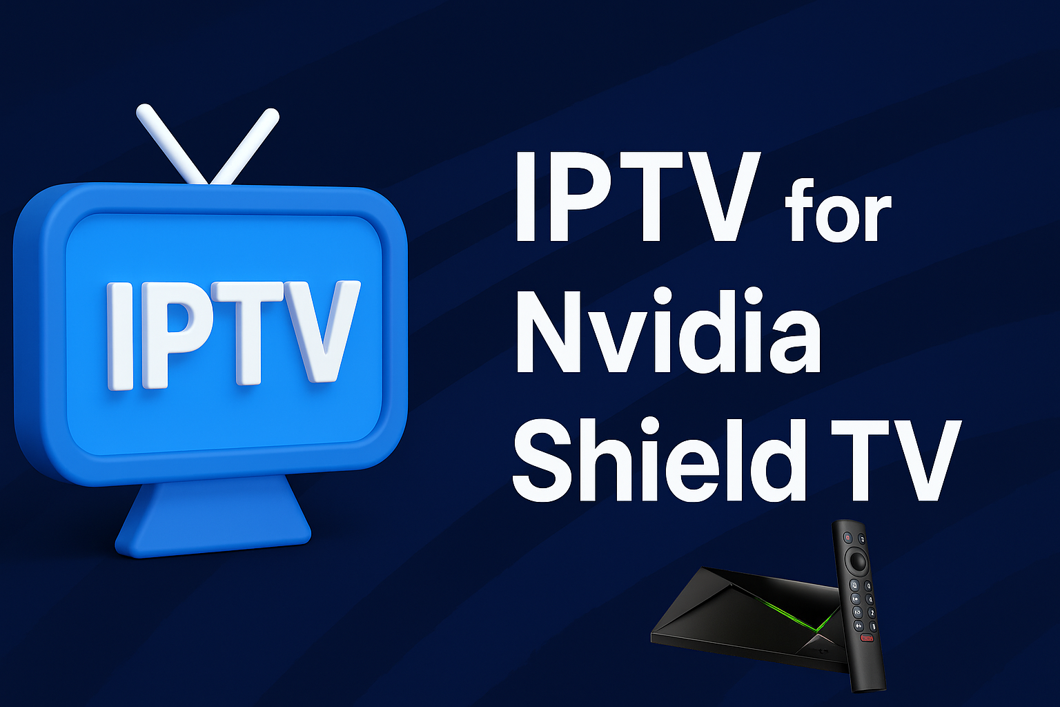 IPTV for Nvidia Shield TV