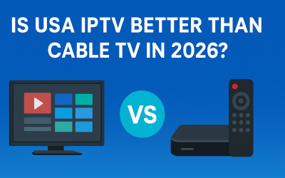 Blog/1 6 Is USA IPTV Better Than Cable TV in 2026?