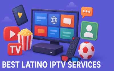 Blog/1 8 Where to Find the Best Latino IPTV Services?