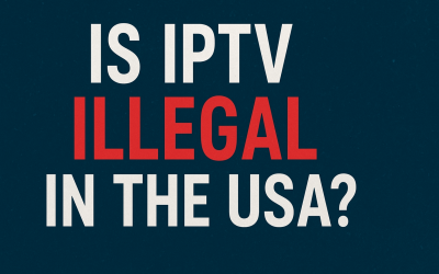 Blog/1 5 Is IPTV Illegal in the USA? Everything You Need to Know Before Streaming
