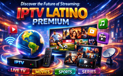 Blog/1 7 Discover the Future of Streaming: IPTV Latino Premium